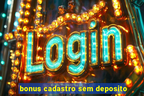 bonus cadastro sem deposito