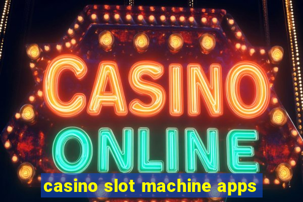 casino slot machine apps