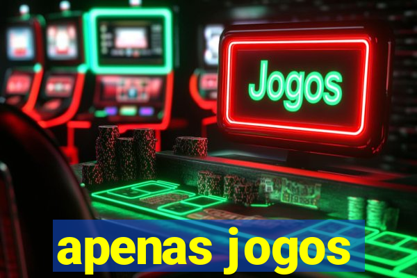 apenas jogos