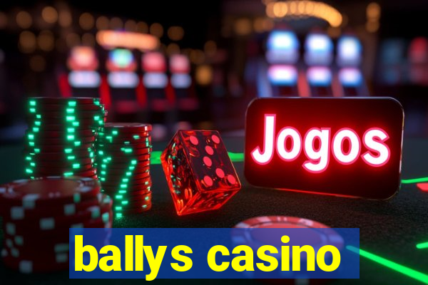 ballys casino