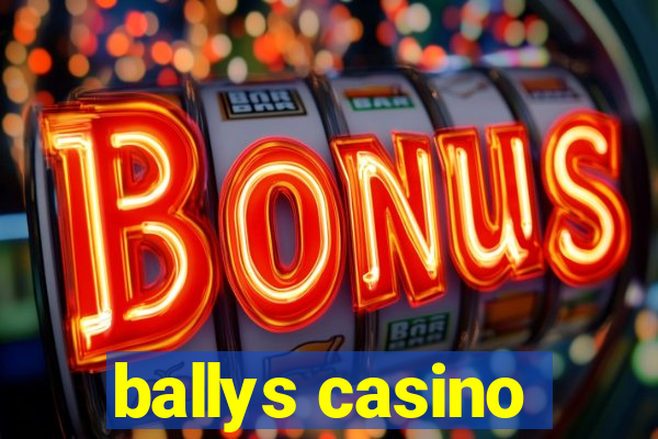 ballys casino