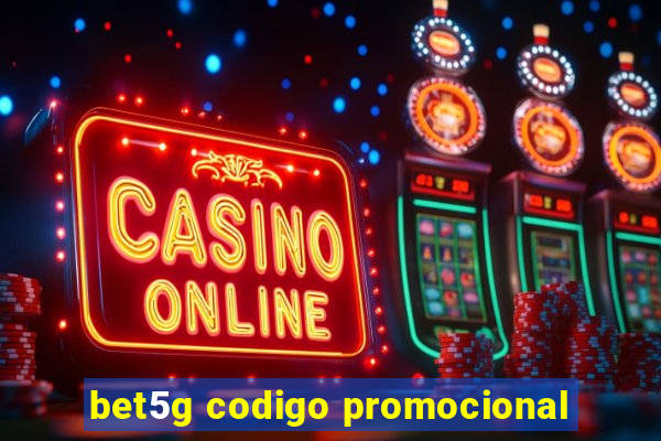 bet5g codigo promocional