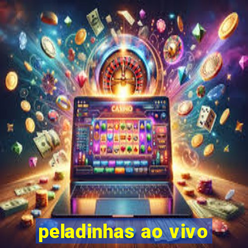 peladinhas ao vivo