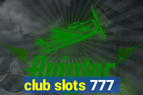 club slots 777