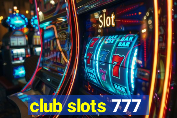 club slots 777