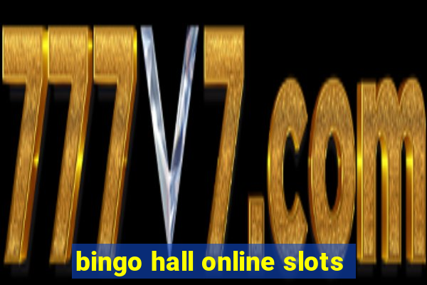 bingo hall online slots