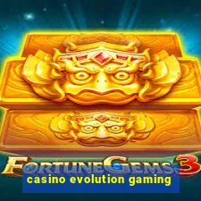 casino evolution gaming