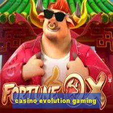 casino evolution gaming