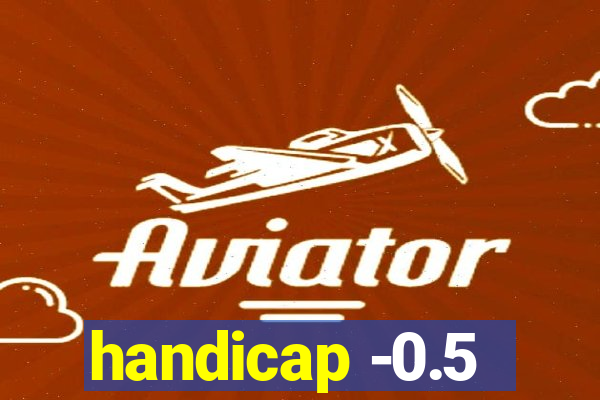 handicap -0.5