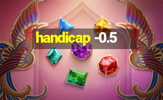 handicap -0.5