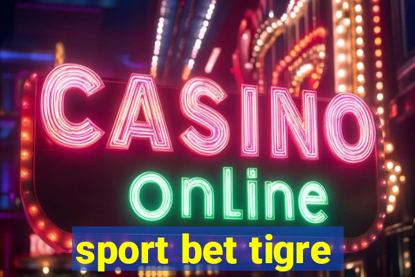 sport bet tigre