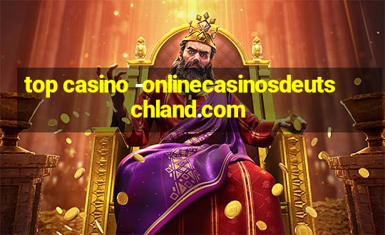 top casino -onlinecasinosdeutschland.com