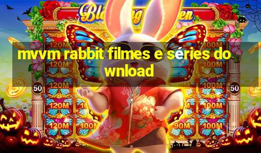 mvvm rabbit filmes e séries download