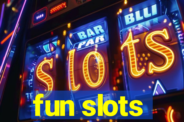 fun slots