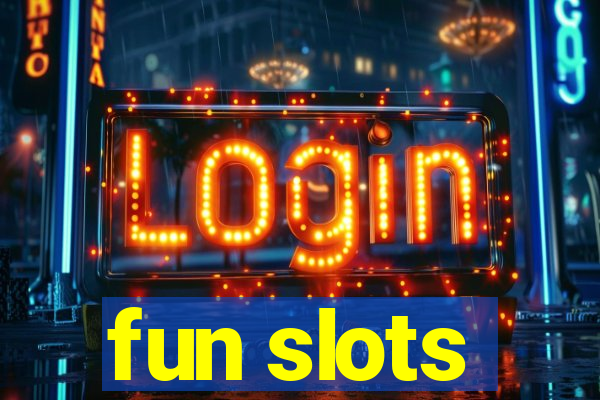 fun slots