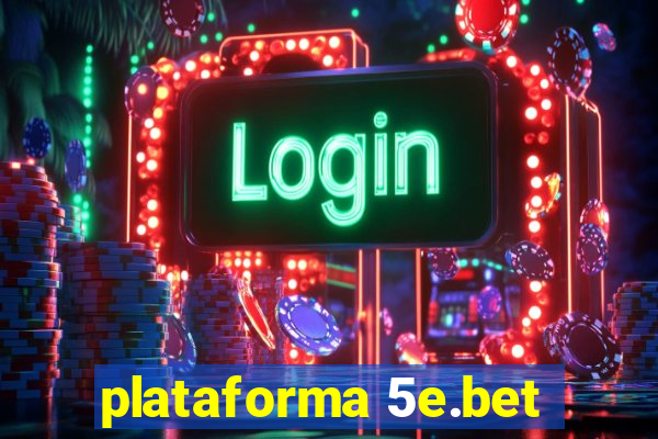 plataforma 5e.bet