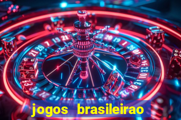 jogos brasileirao serie a