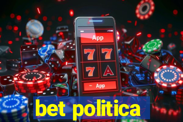 bet politica