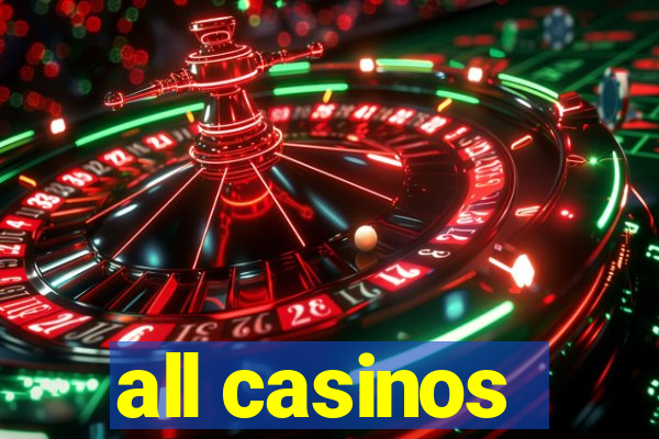 all casinos