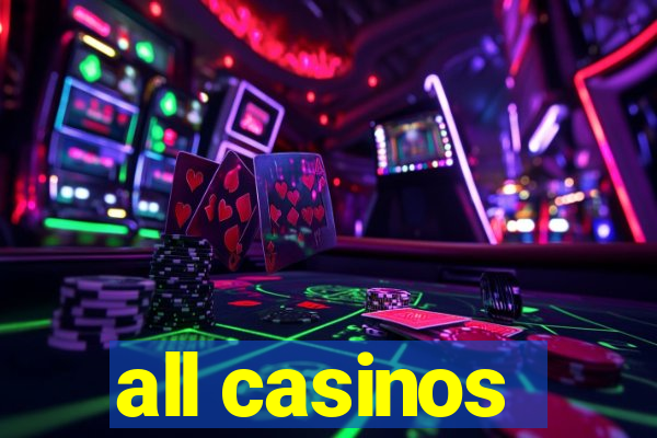 all casinos