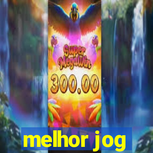 melhor jog