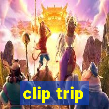 clip trip