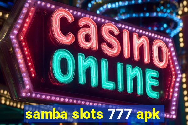 samba slots 777 apk