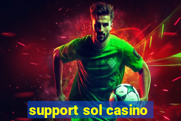 support sol casino