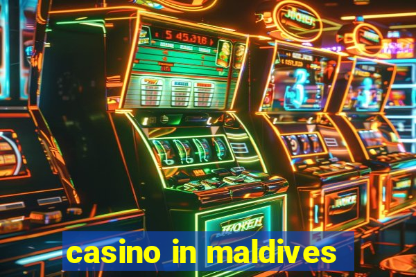 casino in maldives