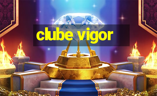 clube vigor