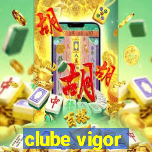 clube vigor