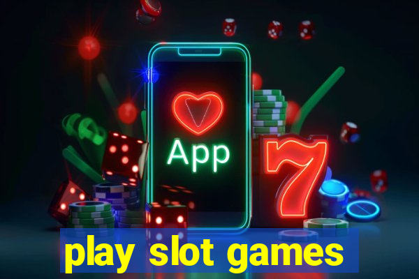 play slot games