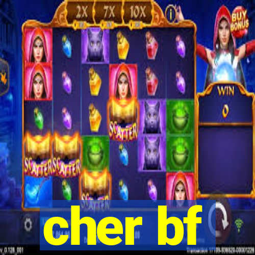 cher bf