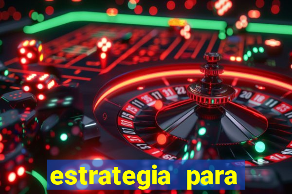 estrategia para jogos slots