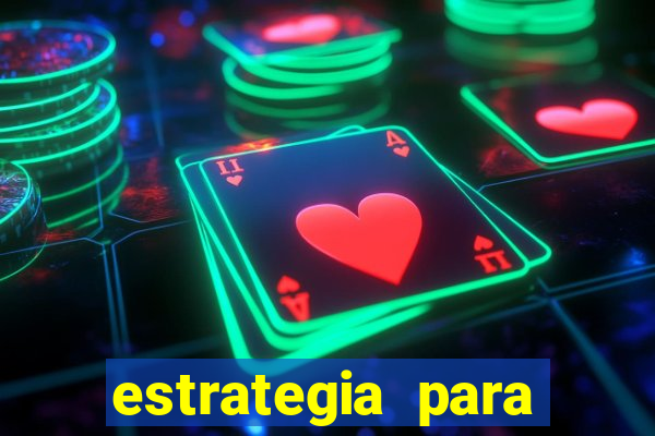 estrategia para jogos slots