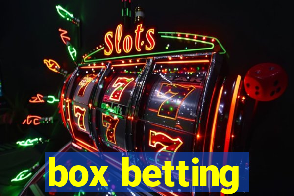 box betting