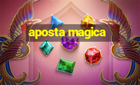 aposta magica