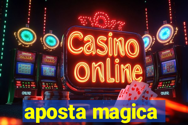 aposta magica