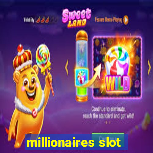 millionaires slot