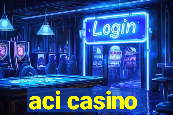 aci casino