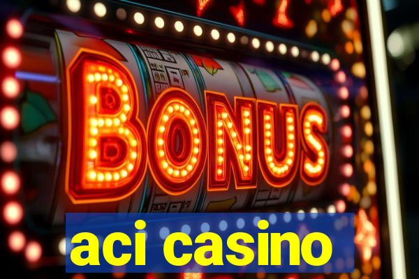 aci casino