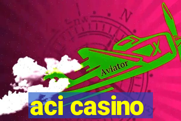 aci casino