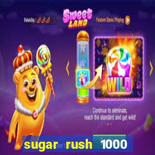 sugar rush 1000 slot demo