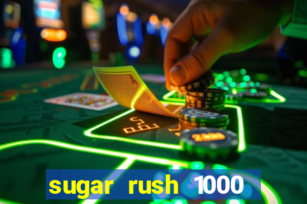 sugar rush 1000 slot demo