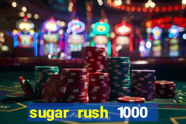 sugar rush 1000 slot demo