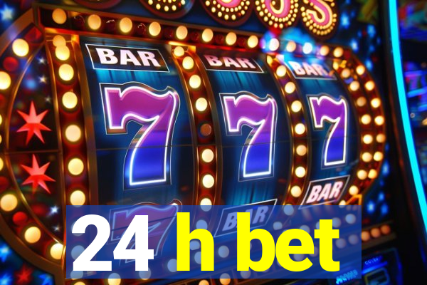 24 h bet