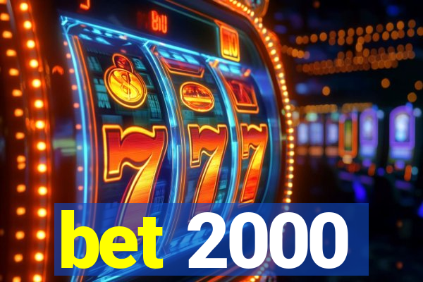 bet 2000