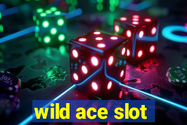 wild ace slot