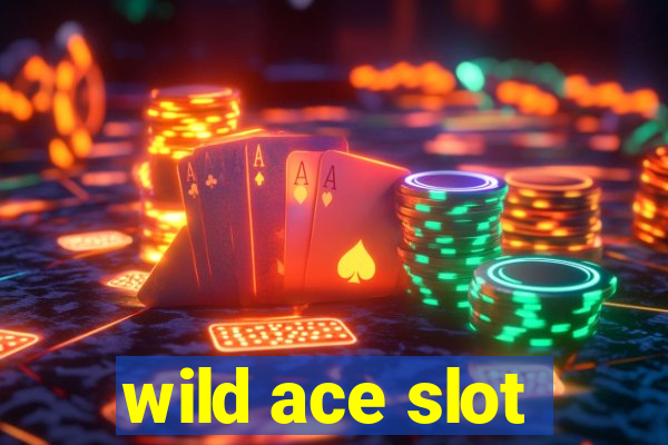 wild ace slot