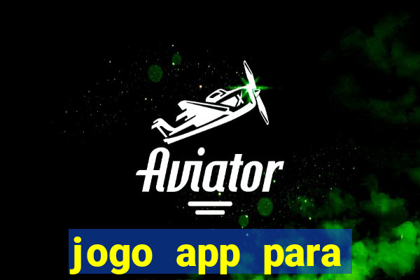 jogo app para ganhar dinheiro